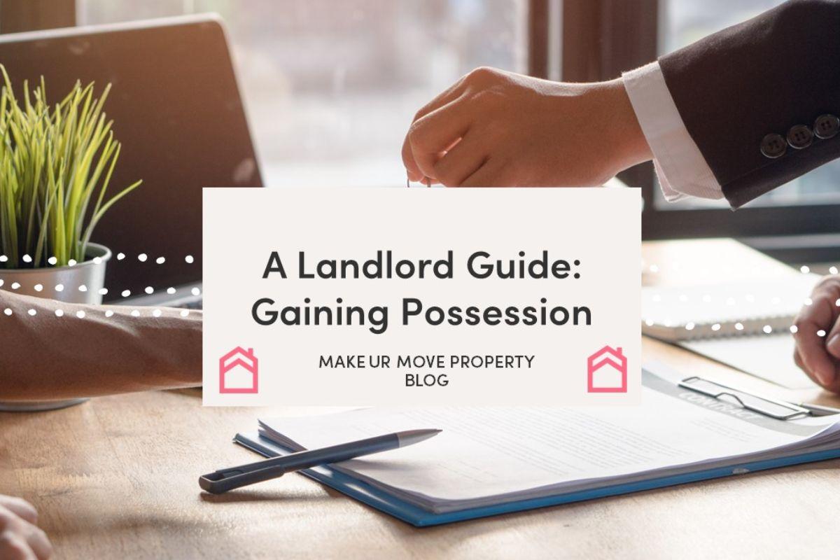 The Landlords’ Guide to Gaining Possession of a Property