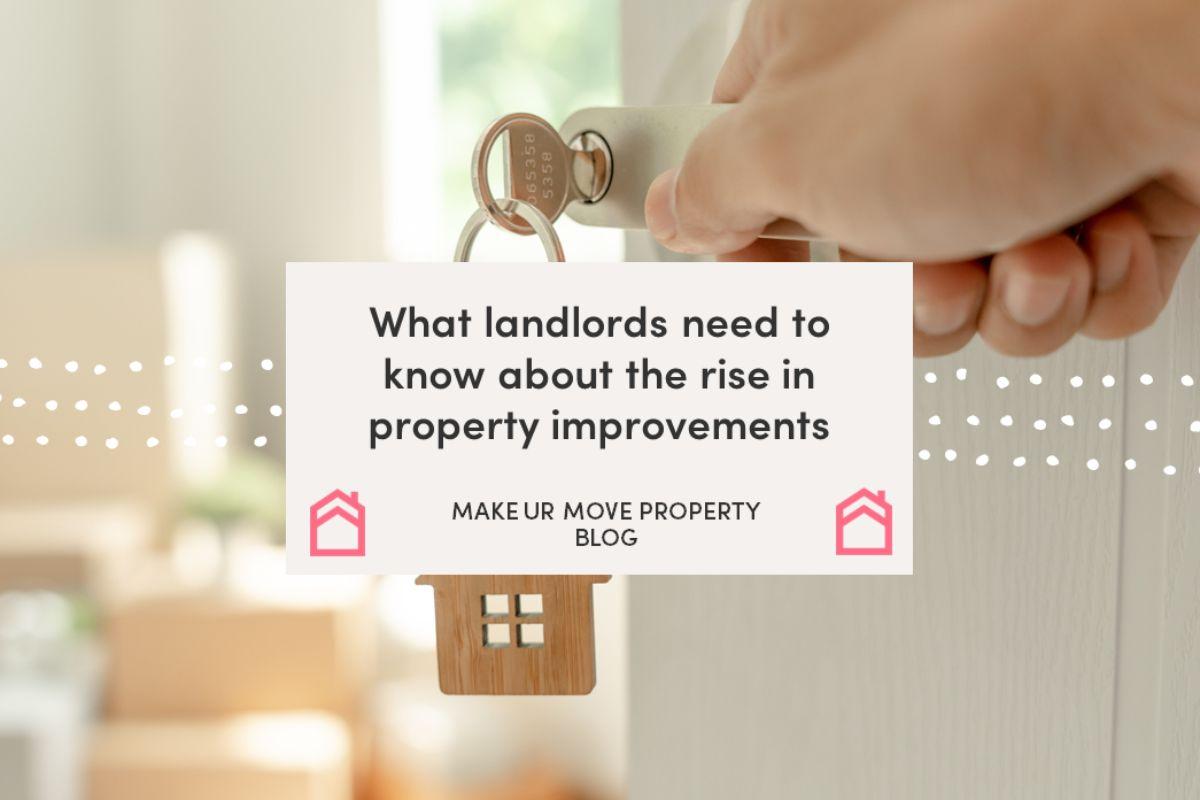 What landlords need to know about the rise in property improvements